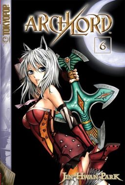 Archlord Volume 6 (Archlord (Graphic Novel)) (v. 6) / Jin-Hwan Park Archlord Volume 6 (Archlord (Graphic Novel)) (v. 6) / Jin-Hwan Park