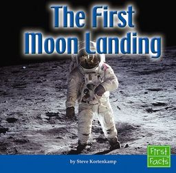 The First Moon Landing (First Facts) / Kortenkamp The First Moon Landing (First Facts) / Kortenkamp