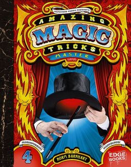 Amazing Magic Tricks, Master Level (Edge Books) / Barnhart Amazing Magic Tricks, Master Level (Edge Books) / Barnhart