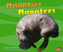 Manaties/Manatees (Pebble Plus Bilingual) (Spanish Edition) / Rake Manaties/Manatees (Pebble Plus Bilingual) (Spanish Edition) / Rake