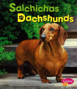 Salchichas/Dachshunds (Perritos / Dogs) (Spanish Edition) / Trumbauer Salchichas/Dachshunds (Perritos / Dogs) (Spanish Edition) / Trumbauer
