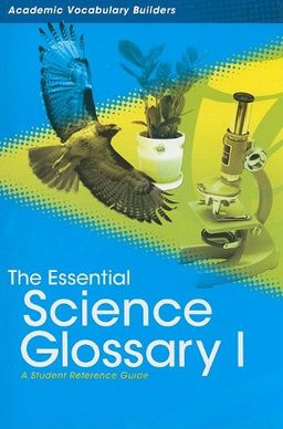 The Essential Science Glossary I: A Student Reference Guide (Academic Vocabulary Builders) / Red Brick Learning