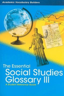 The Essential Social Studies Glossary III: A Student Reference Guide (Academic Vocabulary Builders) / Red Brick Learning The Essential Social Studies Glossary III: A Student Reference Guide (Academic Vocabulary Builders) / Red Brick Learning