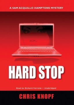 Hard Stop: A Sam Aquillo Hamptons Mystery / Chris Knopf Hard Stop: A Sam Aquillo Hamptons Mystery / Chris Knopf