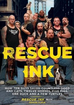 Rescue Ink: How Ten Guys Saved Countless Dogs and Cats, Twelve Horses, Five Pigs, One Duck, and a Few Turtles [With Earbuds] (Playaway Adult Nonfiction) / Rescue Ink