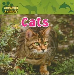 Cats (Amazing Animals) / Christina Wilsdon Cats (Amazing Animals) / Christina Wilsdon