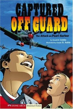 Captured Off Guard: The Attack on Pearl Harbor (Graphic Flash) / Lemke Captured Off Guard: The Attack on Pearl Harbor (Graphic Flash) / Lemke