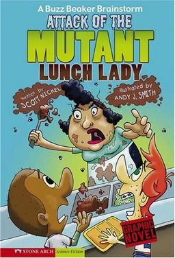 Attack of the Mutant Lunch Lady: A Buzz Beaker Brainstorm (Graphic Sparks : a Buzz Beaker Brainstorm) / Nickel Attack of the Mutant Lunch Lady: A Buzz Beaker Brainstorm (Graphic Sparks : a Buzz Beaker Brainstorm) / Nickel