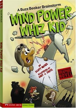 Wind Power Whiz Kid: A Buzz Beaker Brainstorm (Graphic Sparks) / Nickel Wind Power Whiz Kid: A Buzz Beaker Brainstorm (Graphic Sparks) / Nickel