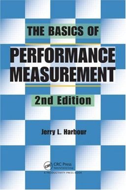 The Basics of Performance Measurement, Second Edition - Jerry L. Harbour