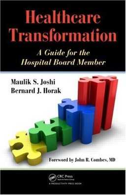 Healthcare Transformation: A Guide for the Hospital Board Member - Maulik Joshi