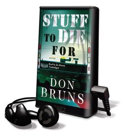 Stuff to Die for (Playaway Adult Fiction) / Don Bruns Stuff to Die for (Playaway Adult Fiction) / Don Bruns