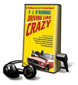 Driving Like Crazy: Thirty Years of Vehicular Hellbending, Celebrating America the Way It's Supposed to Be--With an Oil Well in Every Back (Playaway Adult Nonfiction) / P. J. O'Rourke Driving Like Crazy: Thirty Years of Vehicular Hellbending, Celebrating America the Way It's Supposed to Be--With an Oil Well in Every Back (Playaway Adult Nonfiction) / P. J. O'Rourke