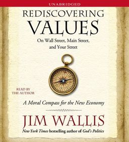 Rediscovering Values: On Wall Street, Main Street, And Your Street / Jim Wallis