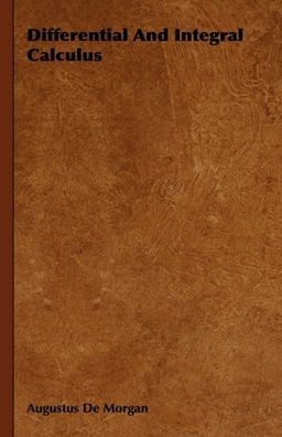 Differential And Integral Calculus - Augustus De Morgan
