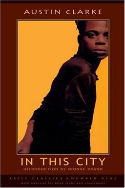 In This City (Exile Classics series) / Austin Clarke In This City (Exile Classics series) / Austin Clarke