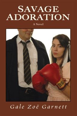 Savage Adoration: A Novel - Gale Zoe Garnett Savage Adoration: A Novel - Gale Zoe Garnett