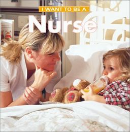 I Want to Be a Nurse (I Want to Be) / Dan Liebman