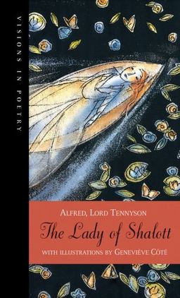 Lady of Shalott, The (Visions in Poetry) / Alfred  Lord Tennyson Lady of Shalott, The (Visions in Poetry) / Alfred  Lord Tennyson