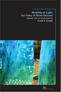 Mobility of Light: The Poetry of Nicole Brossard (Laurier Poetry) - Nicole Brossard Mobility of Light: The Poetry of Nicole Brossard (Laurier Poetry) - Nicole Brossard