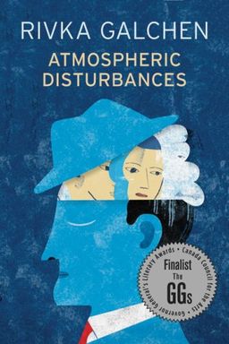 Atmospheric Disturbances - Rivka Galchen