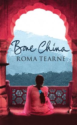 Bone China: A Novel - Roma Tearne
