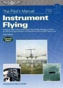 The Pilot's Manual: Instrument Flying: A Step-by-Step Course Covering All Knowledge Necessary to Pass the FAA Instrument Written and Oral Exams, and the IFR Flight Check (Pilot's Manual series, The) - Aviation Theory Centre  Ltd. The Pilot's Manual: Instrument Flying: A Step-by-Step Course Covering All Knowledge Necessary to Pass the FAA Instrument Written and Oral Exams, and the IFR Flight Check (Pilot's Manual series, The) - Aviation Theory Centre  Ltd.