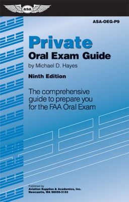 Private Oral Exam Guide: The Comprehensive Guide to Prepare You for the FAA Oral Exam (Oral Exam Guide series) - Michael D. Hayes Private Oral Exam Guide: The Comprehensive Guide to Prepare You for the FAA Oral Exam (Oral Exam Guide series) - Michael D. Hayes