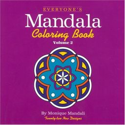 Everyone's Mandala Coloring Book Vol. 2 / Monique Mandali Everyone's Mandala Coloring Book Vol. 2 / Monique Mandali