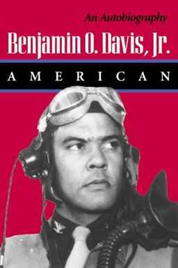 Benjamin O. Davis Jr., American : An Autobiography - Benjamin O. Davis Jr. Benjamin O. Davis Jr., American : An Autobiography - Benjamin O. Davis Jr.