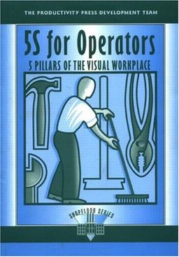 5S for Operators: 5 Pillars of the Visual Workplace (For Your Organization!) - Hiroyuki Hirano