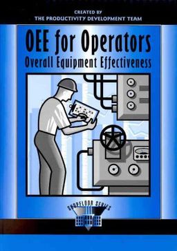 OEE for Operators: Overall Equipment Effectiveness (Shopfloor Series) - Productivity Dev Team