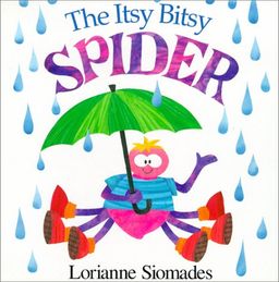 The Itsy Bitsy Spider / Lorianne Siomades The Itsy Bitsy Spider / Lorianne Siomades