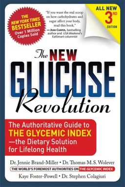 The New Glucose Revolution: The Authoritative Guide to the Glycemic Index - the Dietary Solution for Lifelong Health / Jennie Brand-Miller The New Glucose Revolution: The Authoritative Guide to the Glycemic Index - the Dietary Solution for Lifelong Health / Jennie Brand-Miller