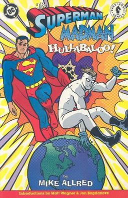 Superman / Madman Hullabaloo! / Mike Allred Superman / Madman Hullabaloo! / Mike Allred
