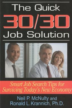 The Quick 30/30 Job Solution: Smart Job Search Tips for Surviving Today's New Economy - Neil McNulty The Quick 30/30 Job Solution: Smart Job Search Tips for Surviving Today's New Economy - Neil McNulty