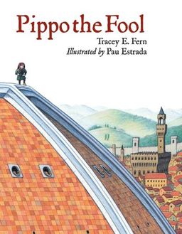 Pippo the Fool (Junior Library Guild Selection (Charlesbridge Hardcover)) / Tracey E. Fern Pippo the Fool (Junior Library Guild Selection (Charlesbridge Hardcover)) / Tracey E. Fern