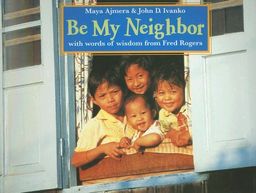 Be My Neighbor / Maya Ajmera Be My Neighbor / Maya Ajmera