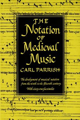 The Notation of Medieval Music (paperback) (Distinguished Reprints) / Carl Parrish The Notation of Medieval Music (paperback) (Distinguished Reprints) / Carl Parrish