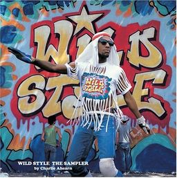 Wild Style: The Sampler - Charlie Ahearn
