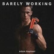 Barely Working - Adam Raphael