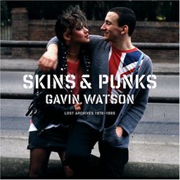 Skins & Punks: Lost Archives, 1978-1985 - Gavin Watson