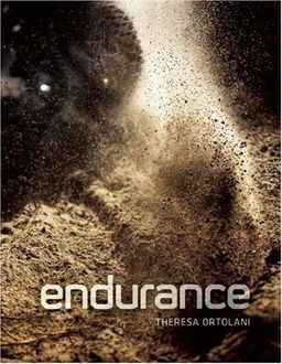 Endurance: Down and Dirty Off Road Racing (Powerhouse Books) - Theresa Ortolani