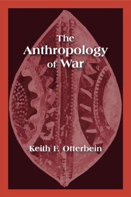 The Anthropology of War - Keith F. Otterbein The Anthropology of War - Keith F. Otterbein