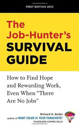 The Job-Hunter's Survival Guide: How to Find a Rewarding Job Even When "There Are No Jobs" - Richard N. Bolles The Job-Hunter's Survival Guide: How to Find a Rewarding Job Even When "There Are No Jobs" - Richard N. Bolles