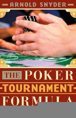 The Poker Tournament Formula - Arnold Snyder