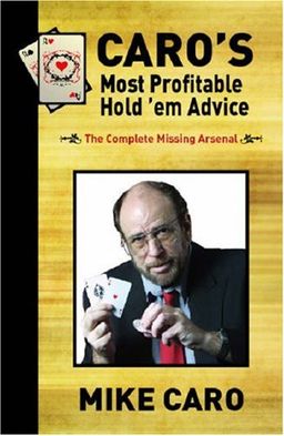 Caro's Most Profitable Hold'em Advice - Mike Caro