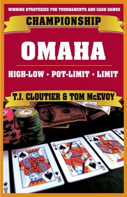 Championship Omaha: Omaha High-Low, Pot-Limit Omaha and Limit Omaha High - Tom McEvoy
