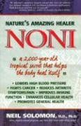 Noni: Nature's Amazing Healer - Neil Solomon Noni: Nature's Amazing Healer - Neil Solomon