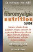 The Fibromyalgia Nutrition Guide: Contains Valuable Dietary Guidelines, Recipes, and More for Overcoming Fibromyalgia, Chronic Fatigue Sydrome... - Mary Moeller The Fibromyalgia Nutrition Guide: Contains Valuable Dietary Guidelines, Recipes, and More for Overcoming Fibromyalgia, Chronic Fatigue Sydrome... - Mary Moeller